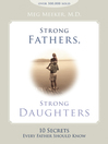 Strong Fathers, Strong Daughters 10 Secrets Every Father Should Know eBook